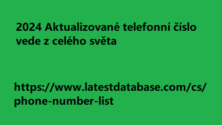 2024 Aktualizované telefonní číslo vede z celého světa