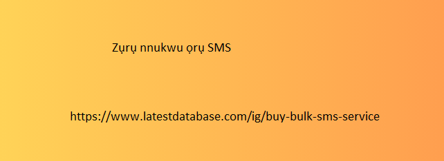 Zụrụ nnukwu ọrụ SMS